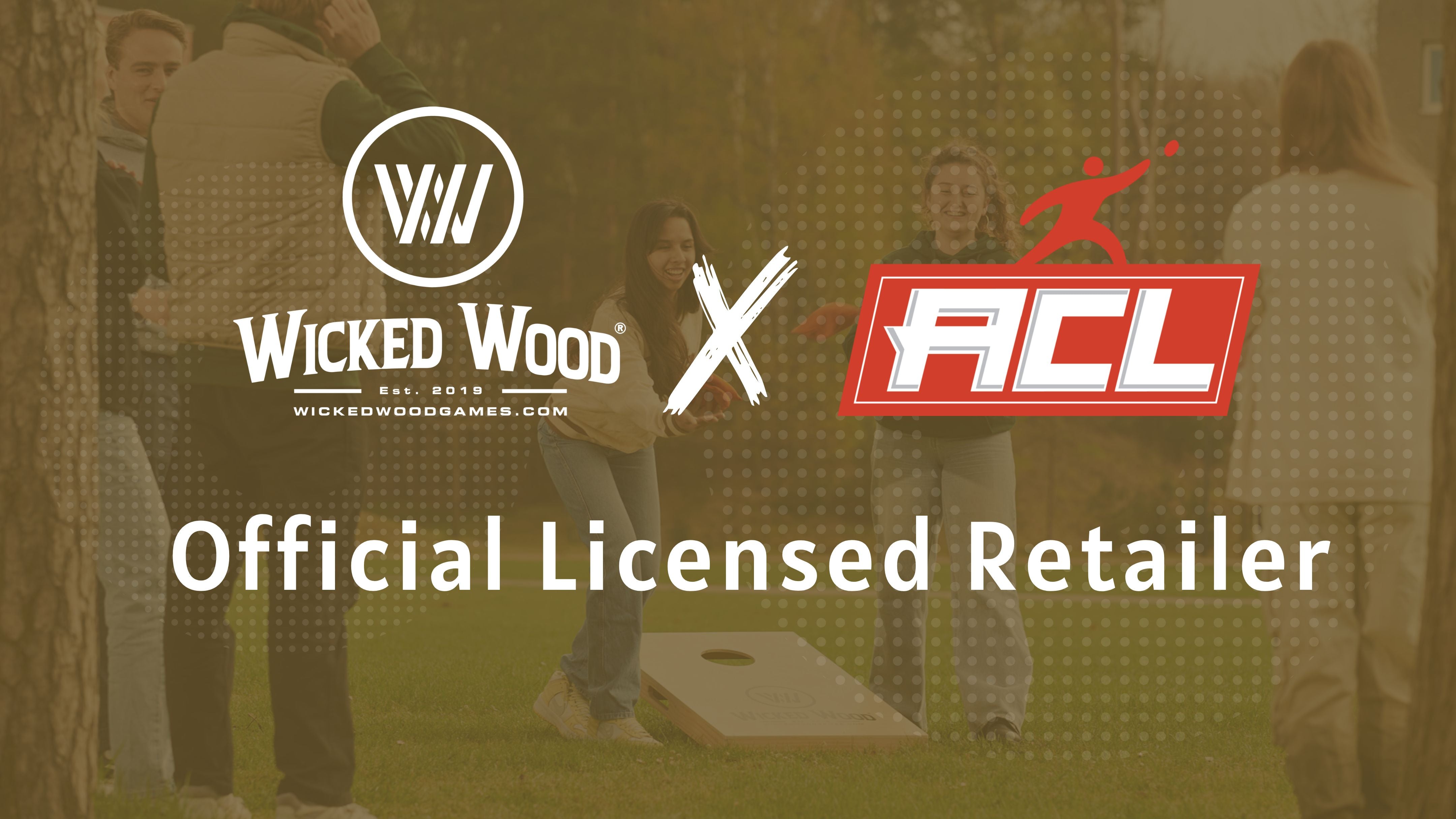 Wicked Wood ist offiziell der erste lizenzierte ACL-Händler in Europa